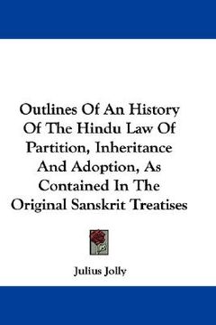 portada outlines of an history of the hindu law of partition, inheritance and adoption, as contained in the original sanskrit treatises (en Inglés)