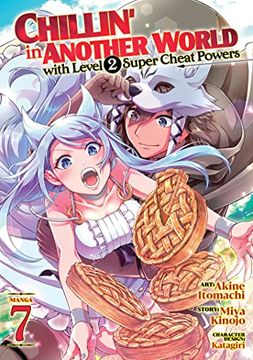 portada Chillin' in Another World With Level 2 Super Cheat Powers (Manga) Vol. 7 