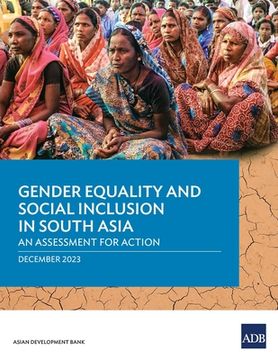 portada Gender Equality and Social Inclusion in South Asia: An Assessment for Action: An Assessment for Action (en Inglés)