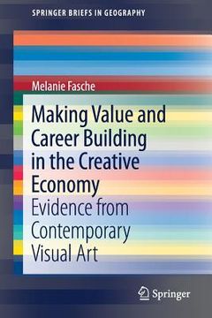 portada Making Value and Career Building in the Creative Economy: Evidence from Contemporary Visual Art (en Inglés)