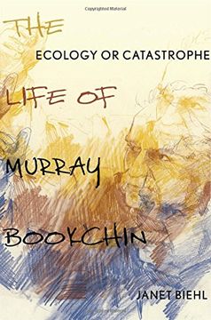 portada Ecology or Catastrophe: The Life of Murray Bookchin