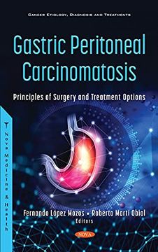 portada Gastric Peritoneal Carcinomatosis: Principles of Surgery and Treatment Options