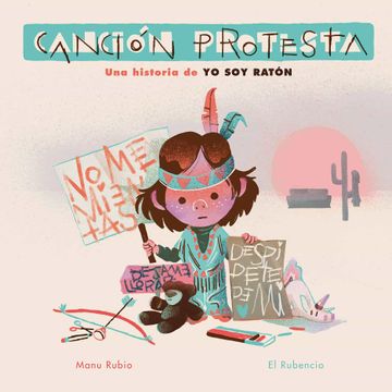 portada Canción Protesta. Una Historia de yo soy Ratón (in Spanish)