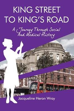 portada King Street to King's Road: A Journey Through Social And Medical History (in English)