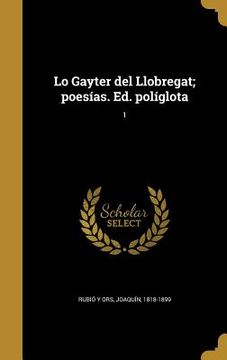 portada Lo Gayter del Llobregat; poesías. Ed. políglota; 1 (en Catalá)