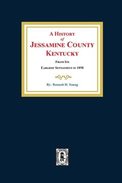 portada A History of Jessamine County, Kentucky (en Inglés)