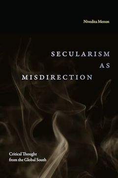 portada Secularism as Misdirection: Critical Thought From the Global South (Theory in Forms) (en Inglés)