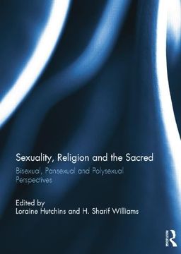 portada Sexuality, Religion and the Sacred: Bisexual, Pansexual and Polysexual Perspectives (en Inglés)