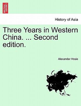 portada three years in western china. ... second edition. (en Inglés)