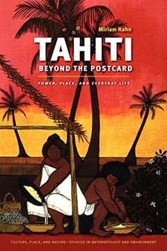 portada Tahiti Beyond the Postcard: Power, Place, and Everyday Life (Culture, Place, and Nature) (en Inglés)