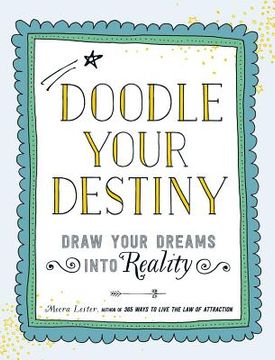 portada Doodle Your Destiny: Draw Your Dreams Into Reality (en Inglés)
