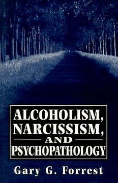 portada alcoholism, narcissism, and psychopathology (en Inglés)