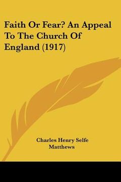 portada faith or fear? an appeal to the church of england (1917) (en Inglés)