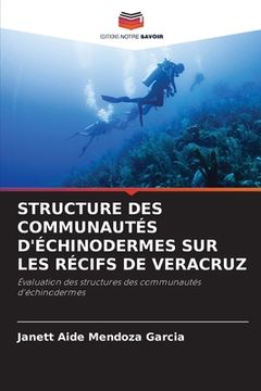 portada Structure Des Communautés d'Échinodermes Sur Les Récifs de Veracruz (en Francés)