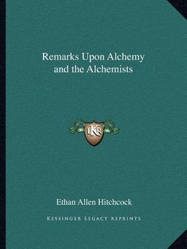 portada remarks upon alchemy and the alchemists (en Inglés)