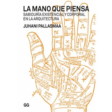 portada La mano que piensa: Sabiduría existencial y corporal en la arquitectura (in Spanish)