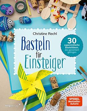 portada Basteln für Einsteiger: 30 Supereinfache Bastelideen, die Garantiert Gelingen (en Alemán)