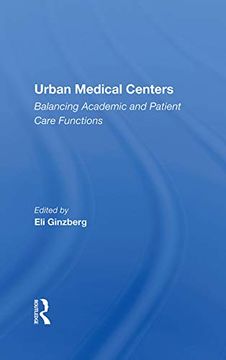 portada Urban Medical Centers: Balancing Academic and Patient Care Functions (en Inglés)