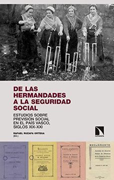 portada De las Hermandades a la Seguridad Social: Estudios Sobre Previsión Social en el País Vasco, Siglos Xix-Xxi (Investigación y Debate)