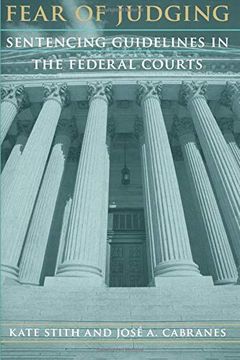 portada Fear of Judging: Sentencing Guidelines in the Federal Courts (Chicago Series on Sexuality, History) (en Inglés)