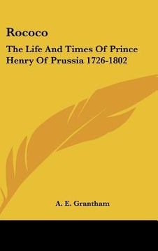 portada rococo: the life and times of prince henry of prussia 1726-1802 (en Inglés)