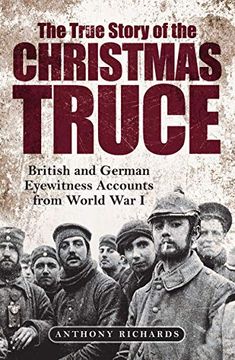 portada The True Story of the Christmas Truce: British and German Eyewitness Accounts from World War I