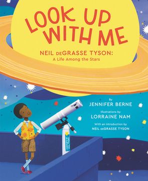 portada Look up With me: Neil Degrasse Tyson: A Life Among the Stars (en Inglés)