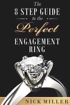 portada The 8-Step Guide to the Perfect Engagement Ring (en Inglés)
