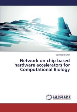 portada Network on Chip Based Hardware Accelerators for Computational Biology