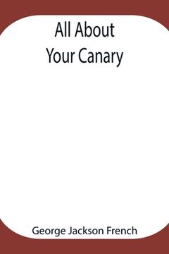 portada All About Your Canary (in English)