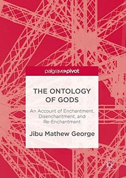 portada The Ontology of Gods: An Account of Enchantment, Disenchantment, and Re-Enchantment 