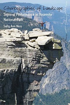 portada Choreographies of Landscape: Signs of Performance in Yosemite National Park (Dance and Performance Studies) (libro en Inglés)