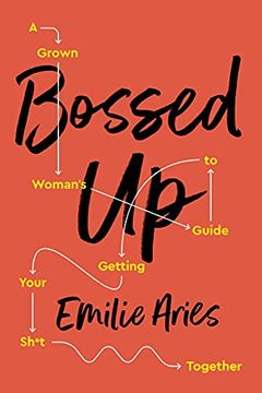 portada Bossed up: A Grown Woman'S Guide to Getting Your Sh*T Together (en Inglés)