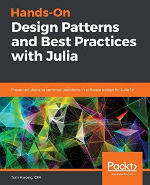 portada Hands-On Design Patterns and Best Practices With Julia: Proven Solutions to Common Problems in Software Design for Julia 1. X (en Inglés)
