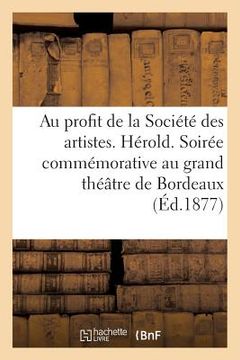 portada Au Profit de la Société Des Artistes. Hérold. Soirée Commémorative Au Grand Théâtre de Bordeaux (in French)