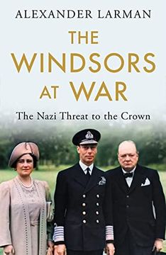portada The Windsors at War: The Nazi Threat to the Crown
