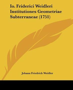 portada io. friderici weidleri institutiones geometriae subterraneae (1751) (in English)