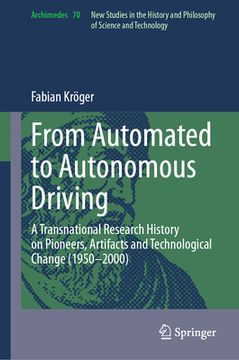 portada From Automated to Autonomous Driving: A Transnational Research History on Pioneers, Artifacts and Technological Change (1950-2000) (en Inglés)