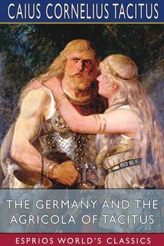 portada The Germany and the Agricola of Tacitus (Esprios Classics) (en Inglés)