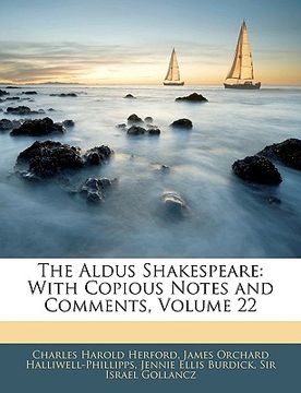 portada the aldus shakespeare: with copious notes and comments, volume 22 (en Inglés)
