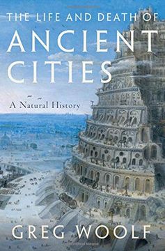 portada The Life and Death of Ancient Cities: A Natural History (en Inglés)