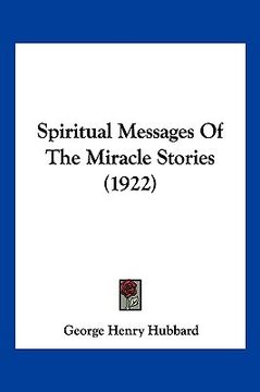 portada spiritual messages of the miracle stories (1922) (en Inglés)
