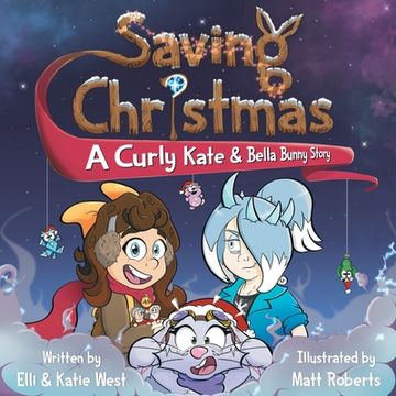 portada Saving Christmas: A Curly Kate and Bella Bunny Adventure (en Inglés)