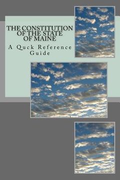 portada The Constitution of the State of Maine: A Quck Reference Guide (en Inglés)