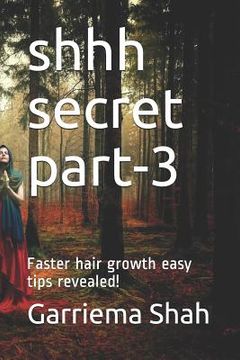 portada Shhh Secret Part-3: Faster Hair Growth Easy Tips Revealed! (en Inglés)