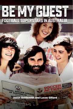 portada Be My Guest: Football Superstars in Australia (en Inglés)