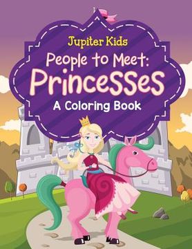 portada People to Meet: Princesses (A Coloring Book) (en Inglés)