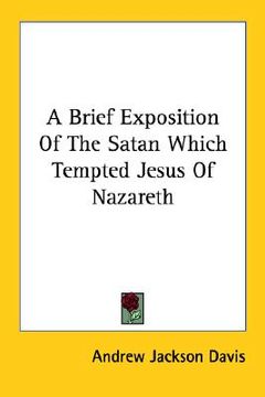 portada a brief exposition of the satan which tempted jesus of nazareth (in English)