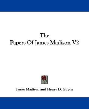 portada the papers of james madison v2 (en Inglés)