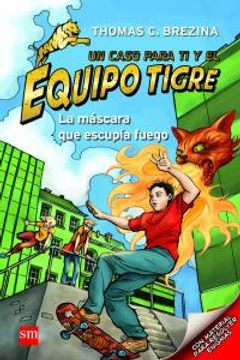 portada La Máscara Que Escupía Fuego (Equipo tigre) (in Spanish)